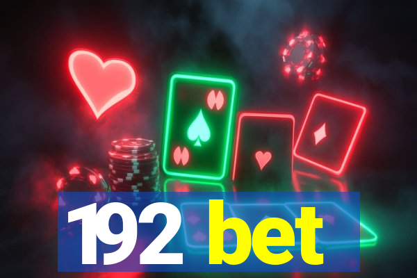 192 bet